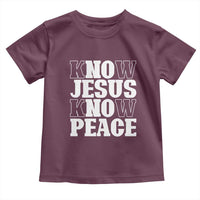 Know Jesus Know Peace Toddler T Shirt No Jesus No Peace