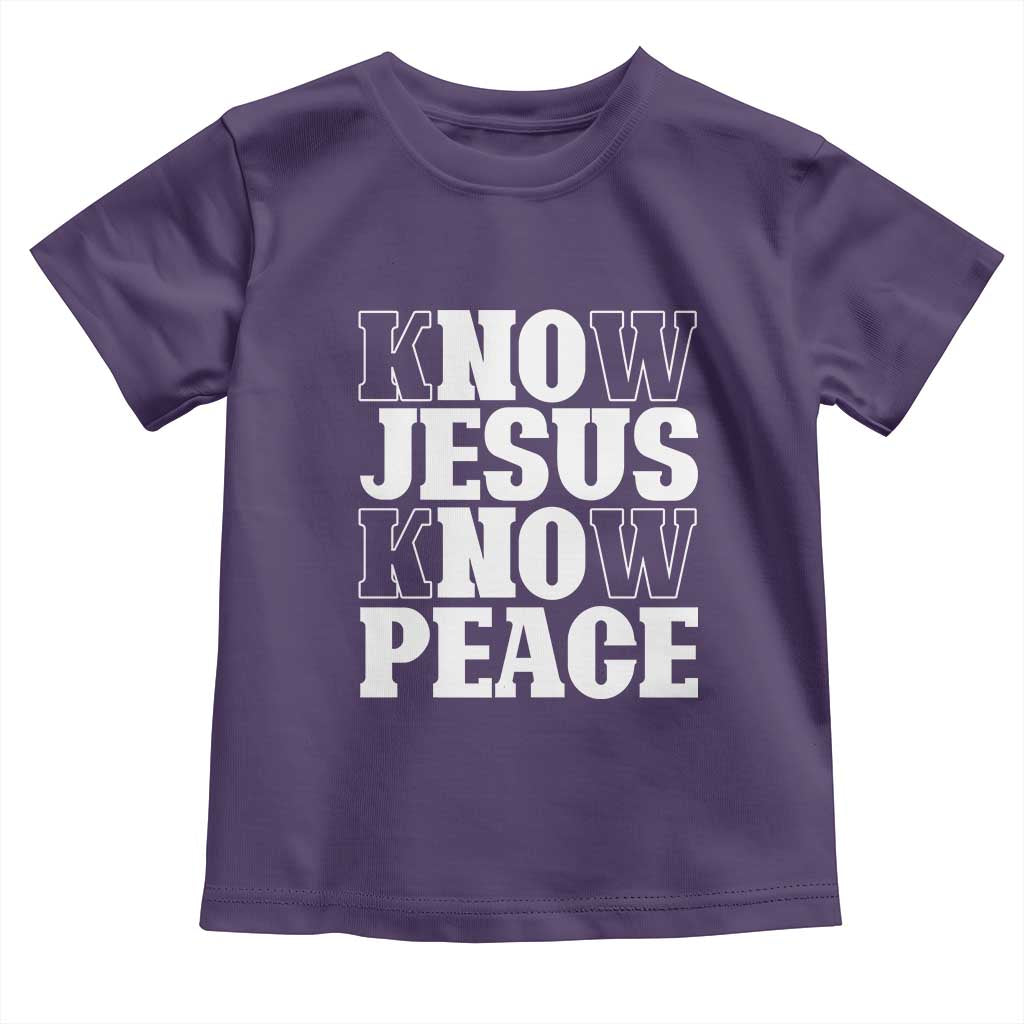 Know Jesus Know Peace Toddler T Shirt No Jesus No Peace