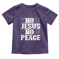 Know Jesus Know Peace Toddler T Shirt No Jesus No Peace