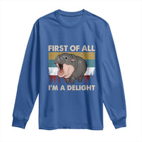 Funny Screaming Moo Deng Long Sleeve Shirt First Of All I'm A Delight Retro Vintage