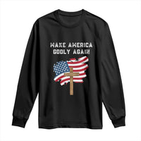 Christian Faith Long Sleeve Shirt Make America Godly Again American Flag