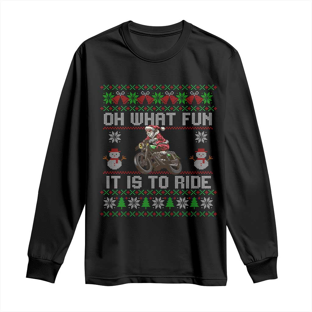 Biker Santa Claus Long Sleeve Shirt Oh What Fun It Is To Ride Motorcycle Christmas Ugly Sweater