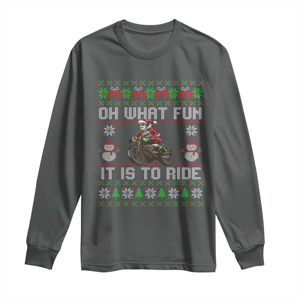 Biker Santa Claus Long Sleeve Shirt Oh What Fun It Is To Ride Motorcycle Christmas Ugly Sweater