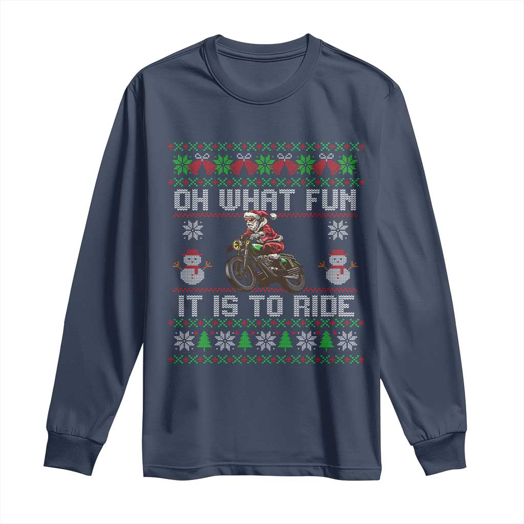 Biker Santa Claus Long Sleeve Shirt Oh What Fun It Is To Ride Motorcycle Christmas Ugly Sweater