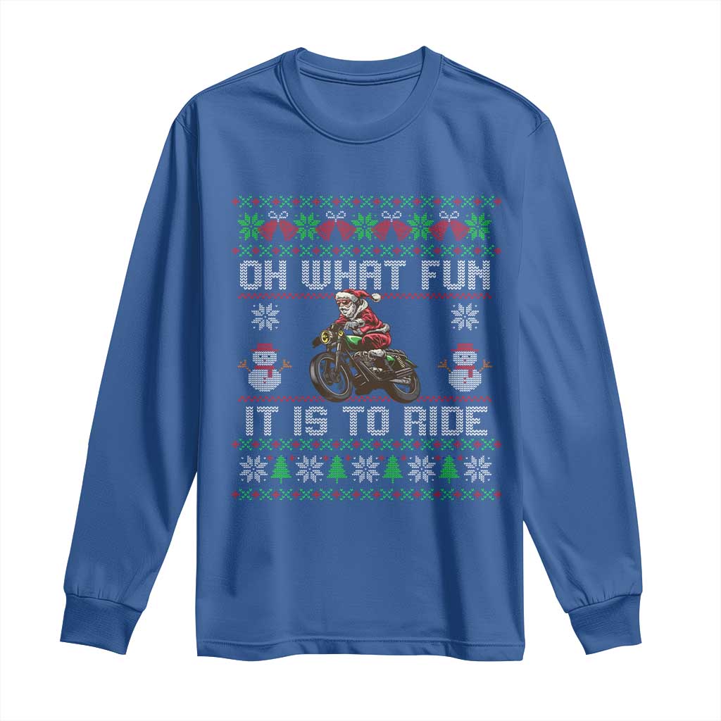 Biker Santa Claus Long Sleeve Shirt Oh What Fun It Is To Ride Motorcycle Christmas Ugly Sweater