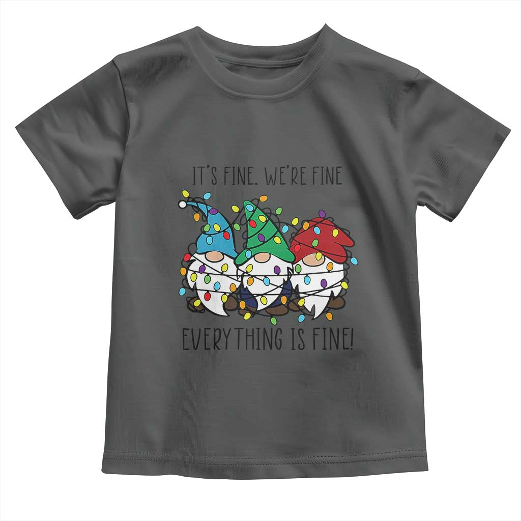 Christmas Gnomies Toddler T Shirt It's Fine I'm Fine Everything Is Fine