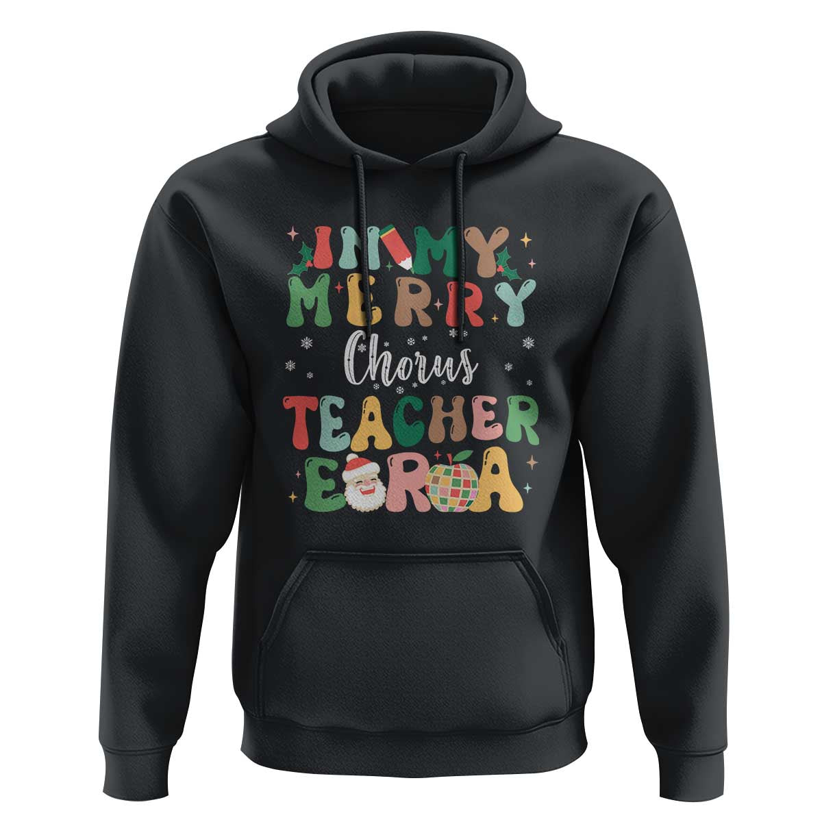 Christmas Choral Music Teacher Hoodie In My Merry Chorus Teacher Era Xmas Carol Master