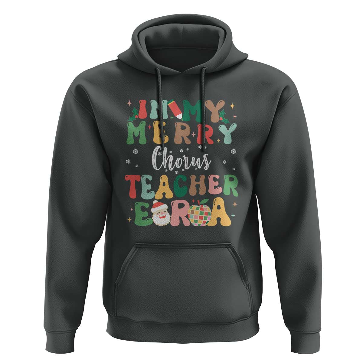 Christmas Choral Music Teacher Hoodie In My Merry Chorus Teacher Era Xmas Carol Master