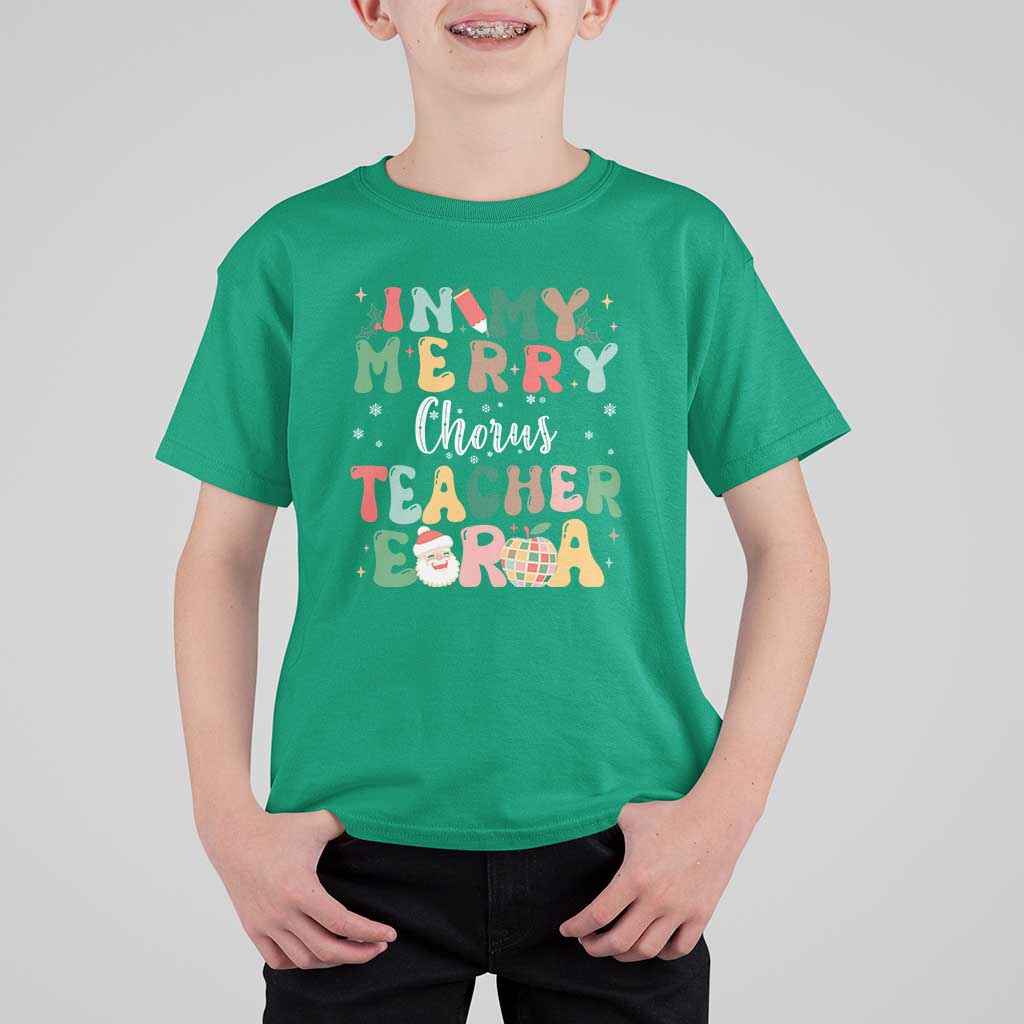 Christmas Choral Music Teacher T Shirt For Kid In My Merry Chorus Teacher Era Xmas Carol Master - Wonder Print Shop