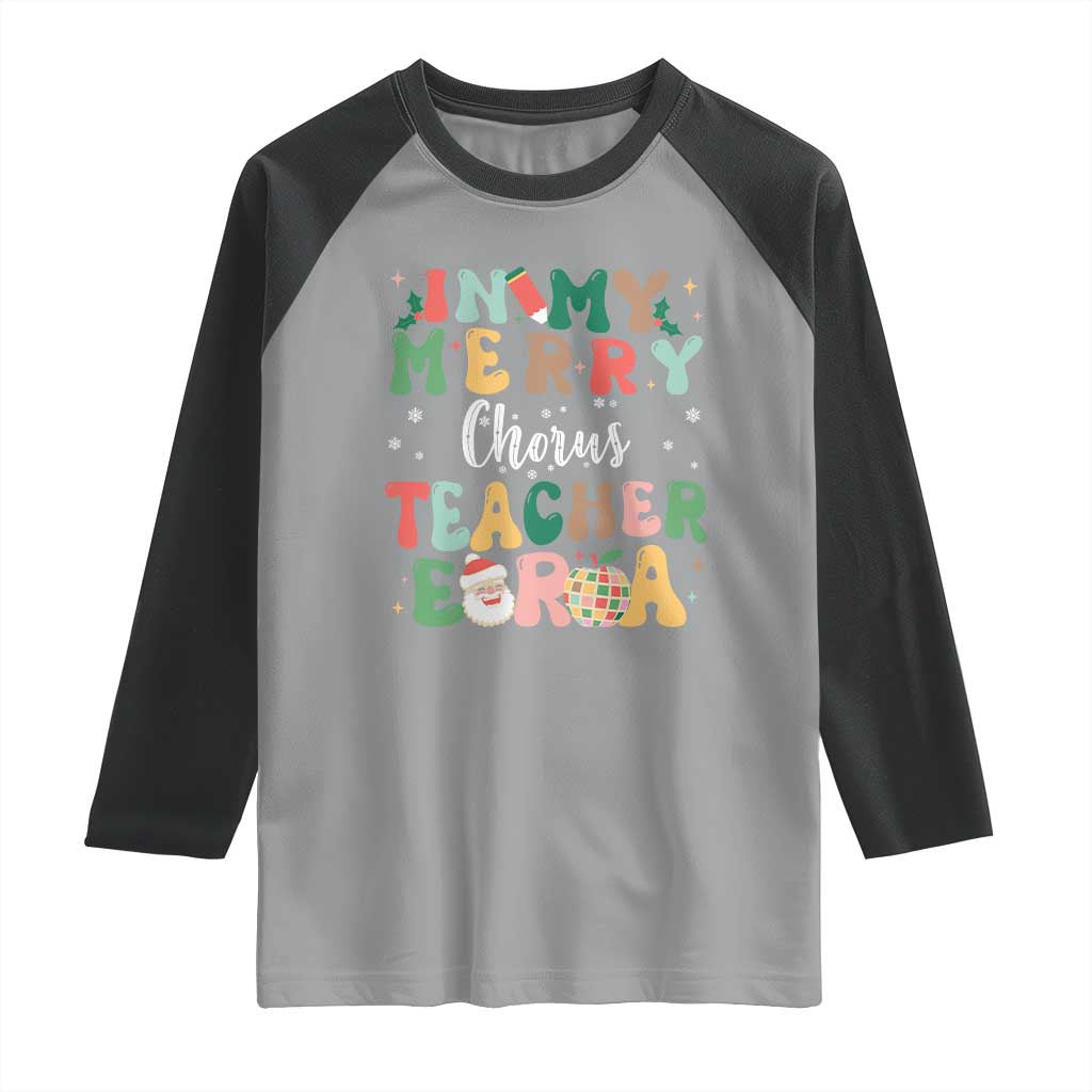 Christmas Choral Music Teacher Raglan Shirt In My Merry Chorus Teacher Era Xmas Carol Master