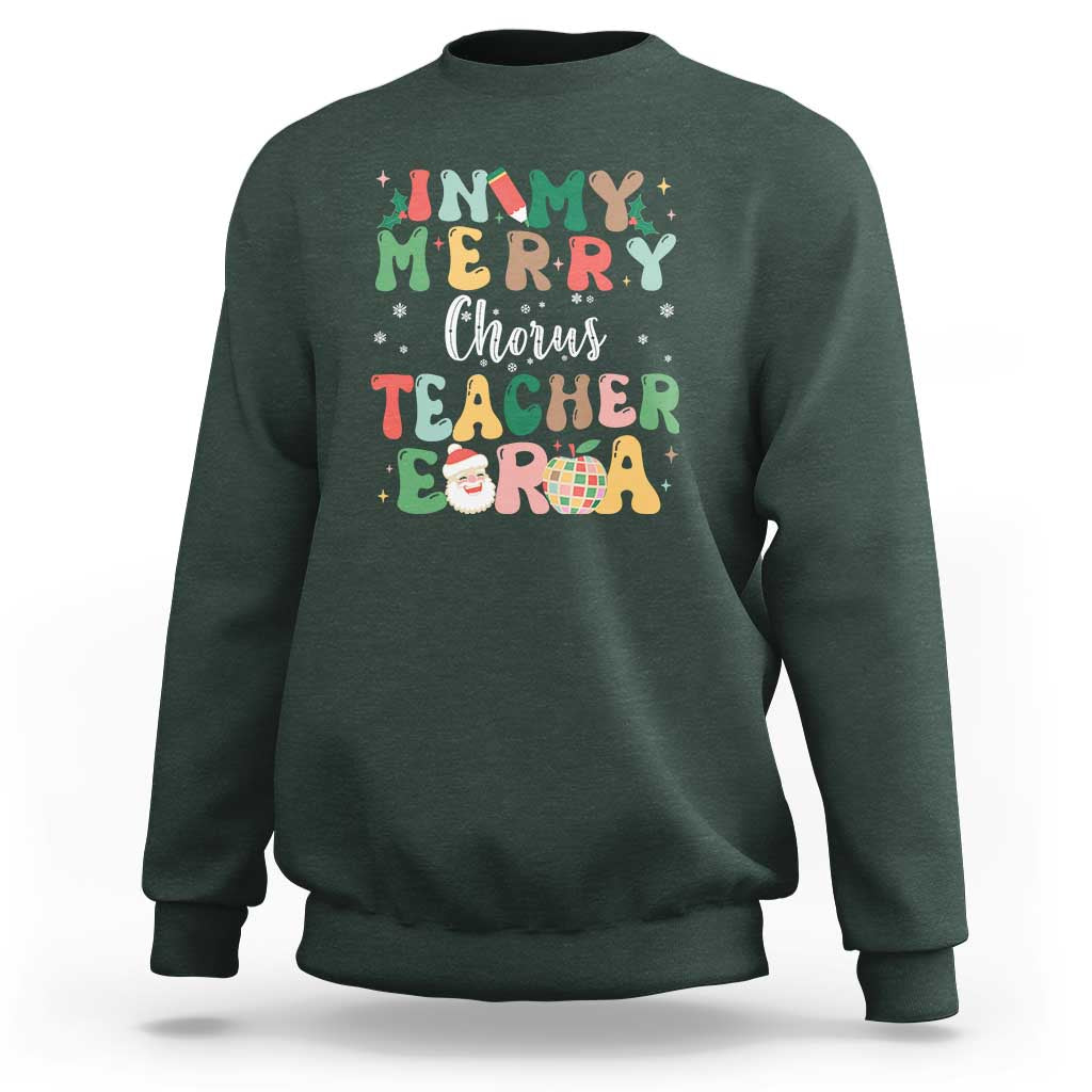 Christmas Choral Music Teacher Sweatshirt In My Merry Chorus Teacher Era Xmas Carol Master - Wonder Print Shop