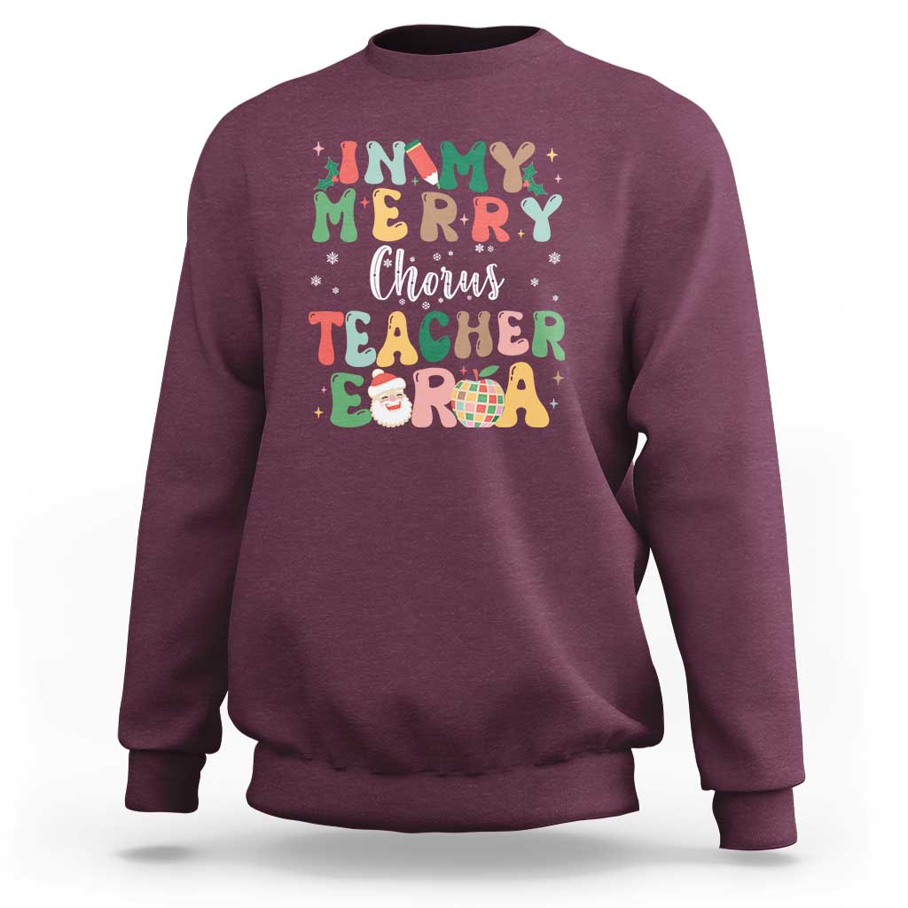 Christmas Choral Music Teacher Sweatshirt In My Merry Chorus Teacher Era Xmas Carol Master - Wonder Print Shop