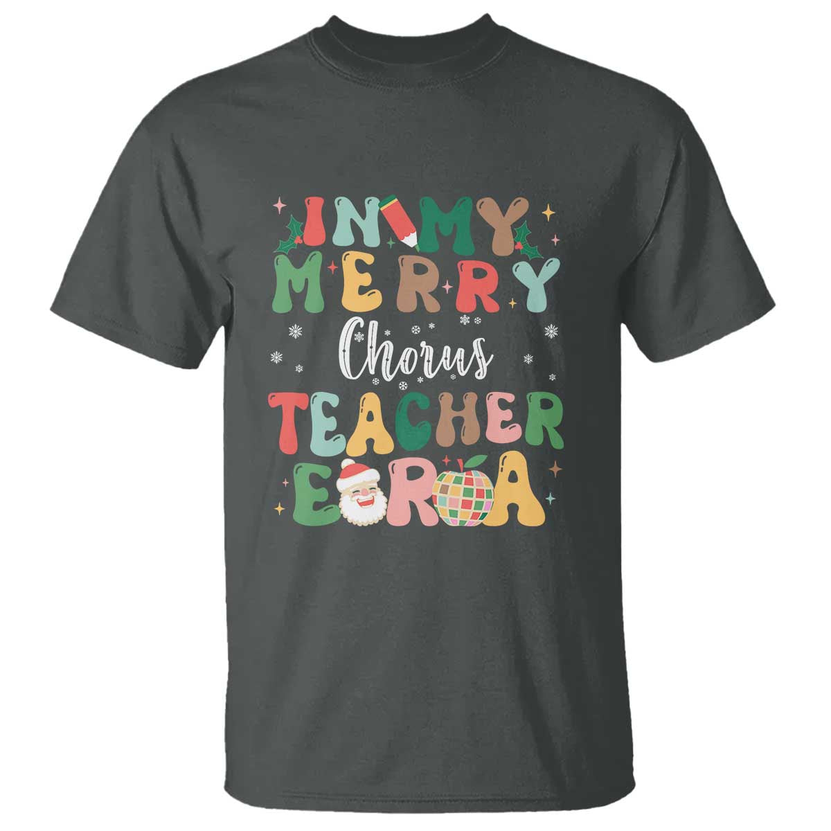 Christmas Choral Music Teacher T Shirt In My Merry Chorus Teacher Era Xmas Carol Master - Wonder Print Shop