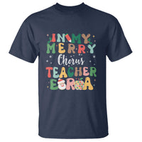 Christmas Choral Music Teacher T Shirt In My Merry Chorus Teacher Era Xmas Carol Master - Wonder Print Shop