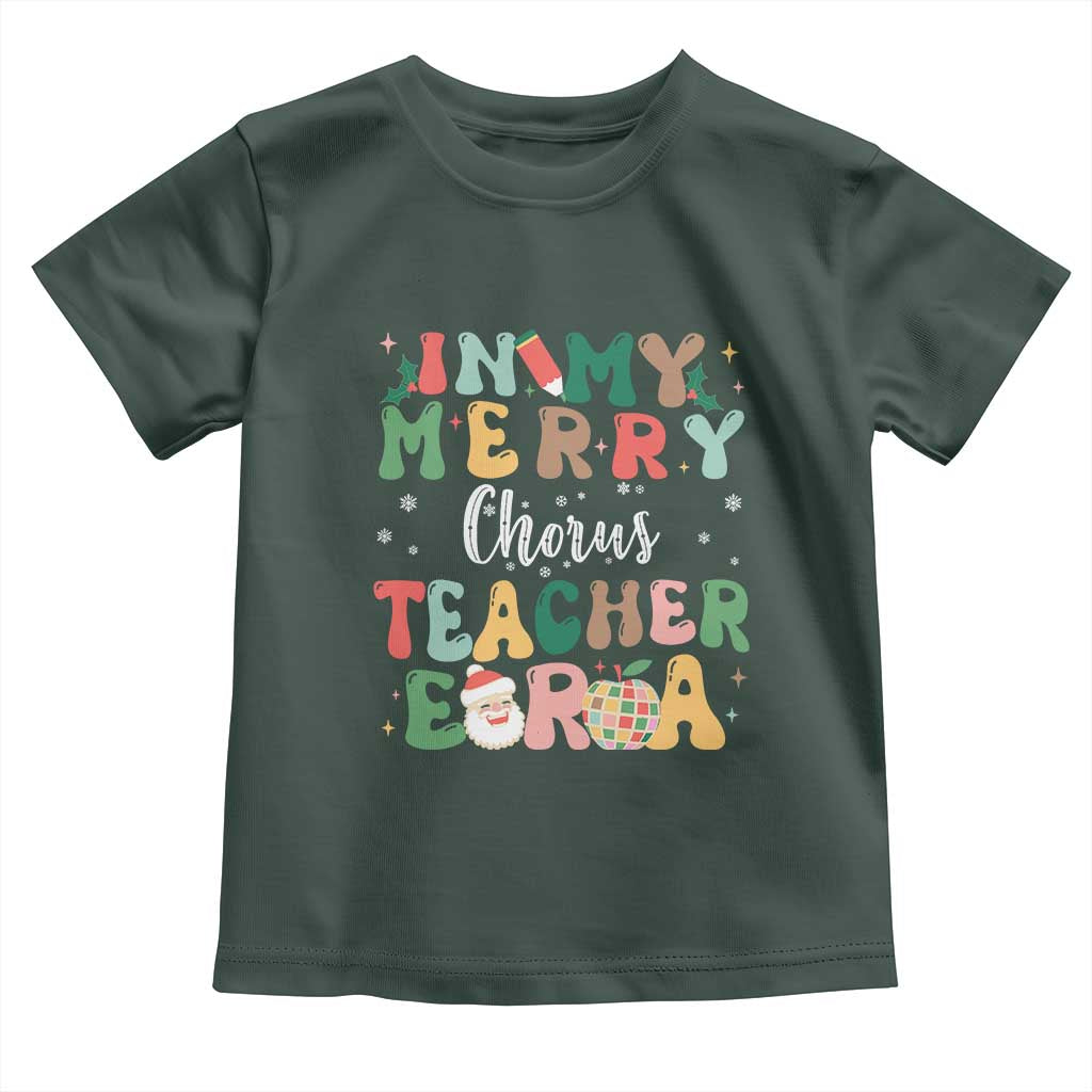 Christmas Choral Music Teacher Toddler T Shirt In My Merry Chorus Teacher Era Xmas Carol Master