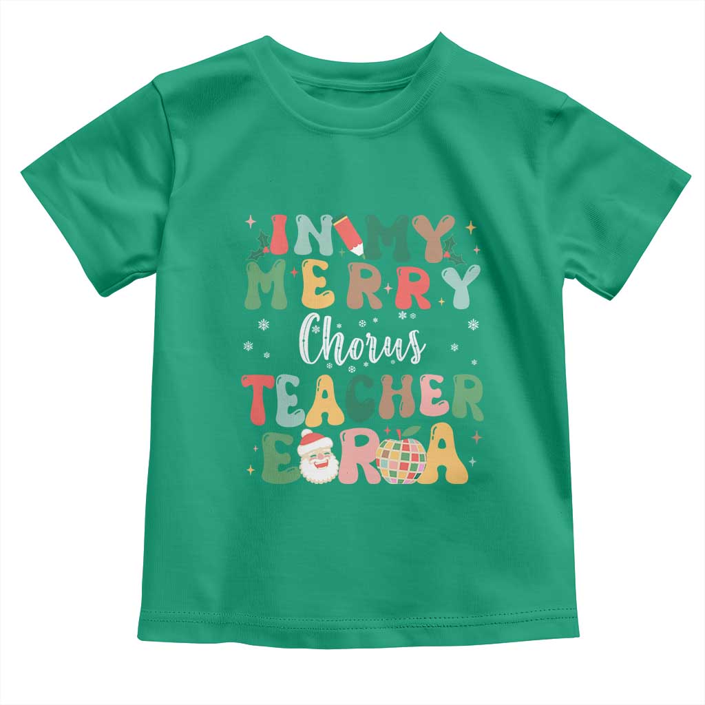 Christmas Choral Music Teacher Toddler T Shirt In My Merry Chorus Teacher Era Xmas Carol Master