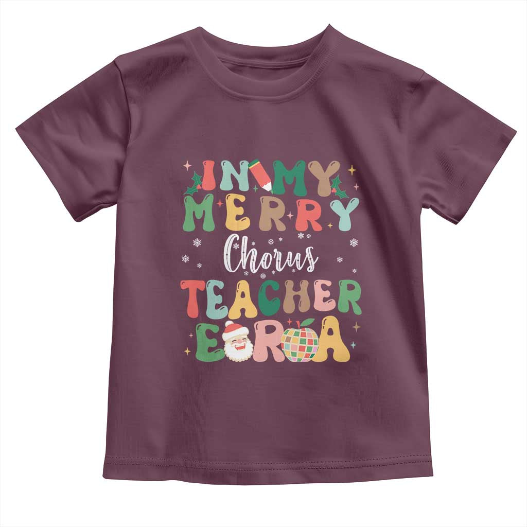 Christmas Choral Music Teacher Toddler T Shirt In My Merry Chorus Teacher Era Xmas Carol Master