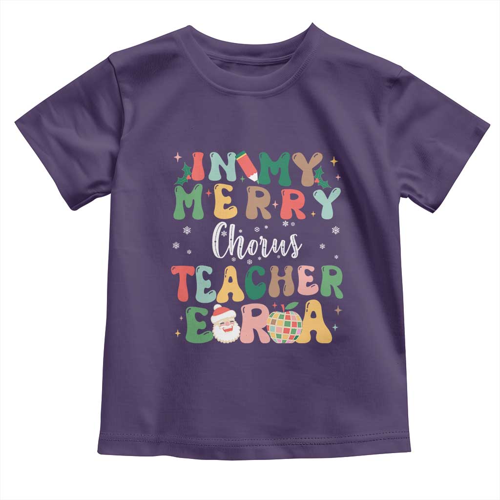 Christmas Choral Music Teacher Toddler T Shirt In My Merry Chorus Teacher Era Xmas Carol Master