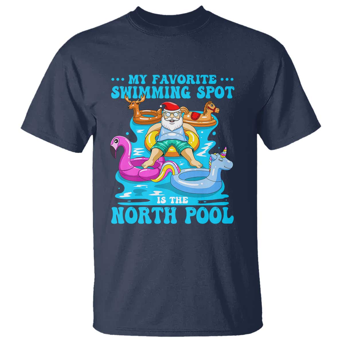 Christmas In July Relaxing Santa T Shirt My Favorite Swimming Spot Is The North Pole - Wonder Print Shop