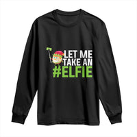 Christmas Elf Long Sleeve Shirt Let Me Take An Elfie
