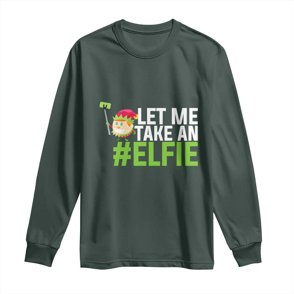 Christmas Elf Long Sleeve Shirt Let Me Take An Elfie