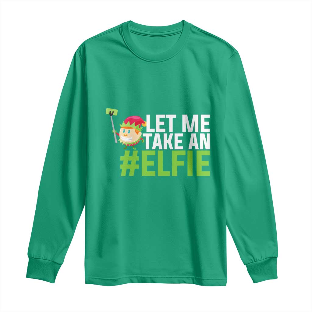 Christmas Elf Long Sleeve Shirt Let Me Take An Elfie
