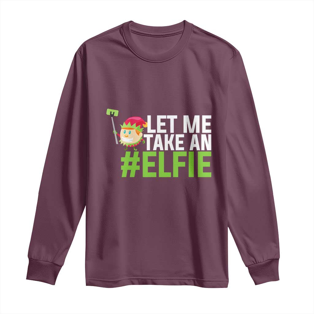 Christmas Elf Long Sleeve Shirt Let Me Take An Elfie