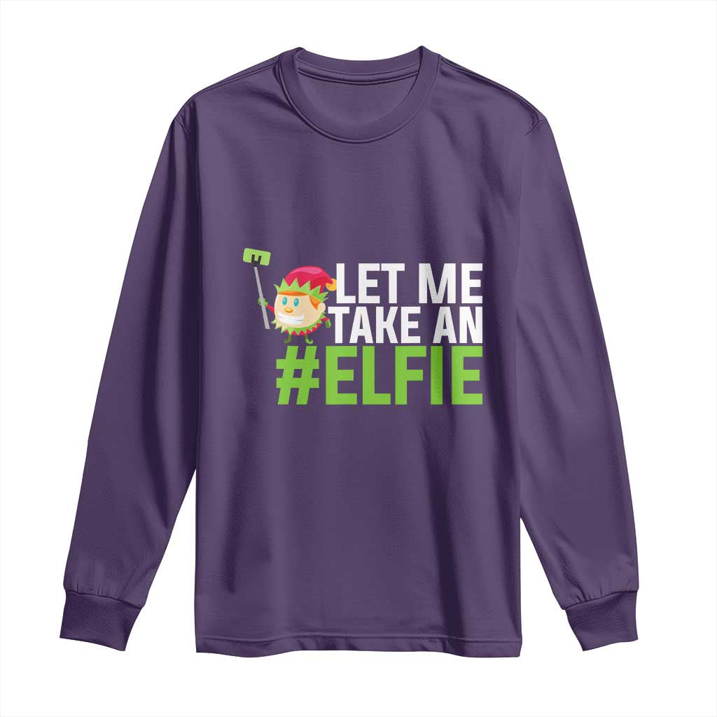 Christmas Elf Long Sleeve Shirt Let Me Take An Elfie