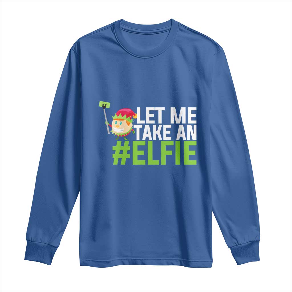 Christmas Elf Long Sleeve Shirt Let Me Take An Elfie