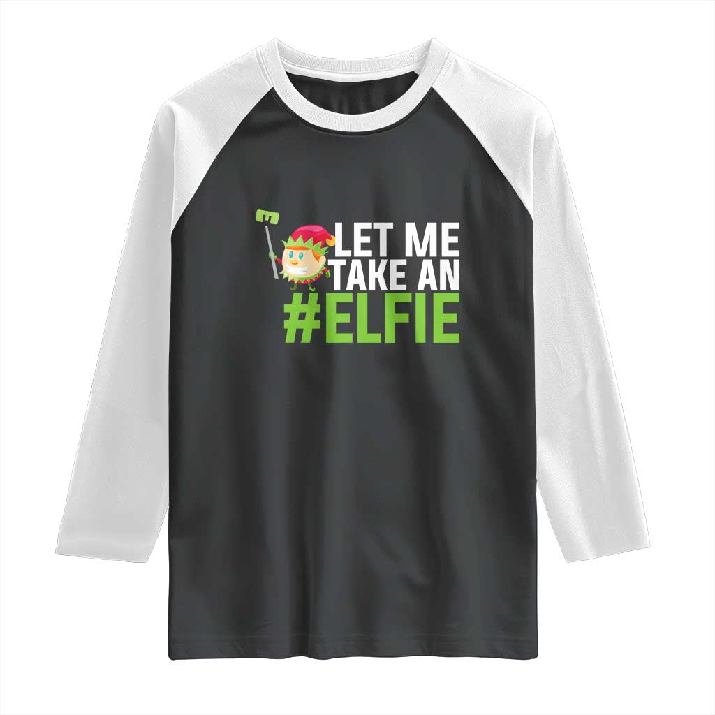 Christmas Elf Raglan Shirt Let Me Take An Elfie