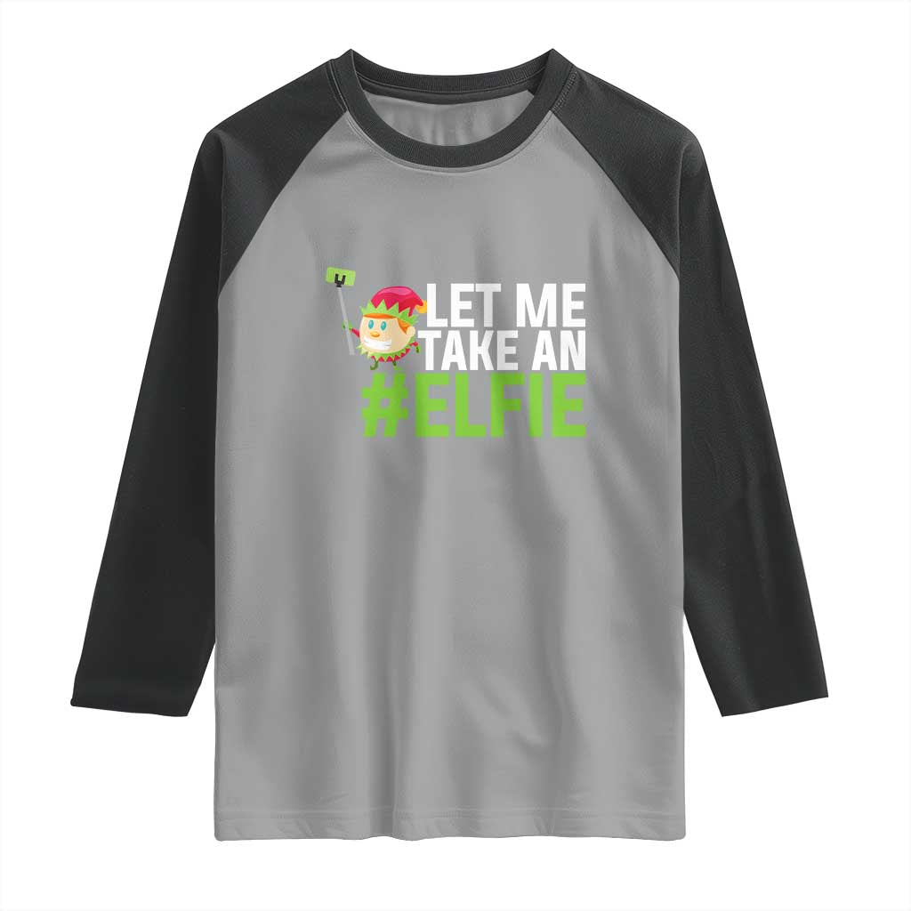 Christmas Elf Raglan Shirt Let Me Take An Elfie