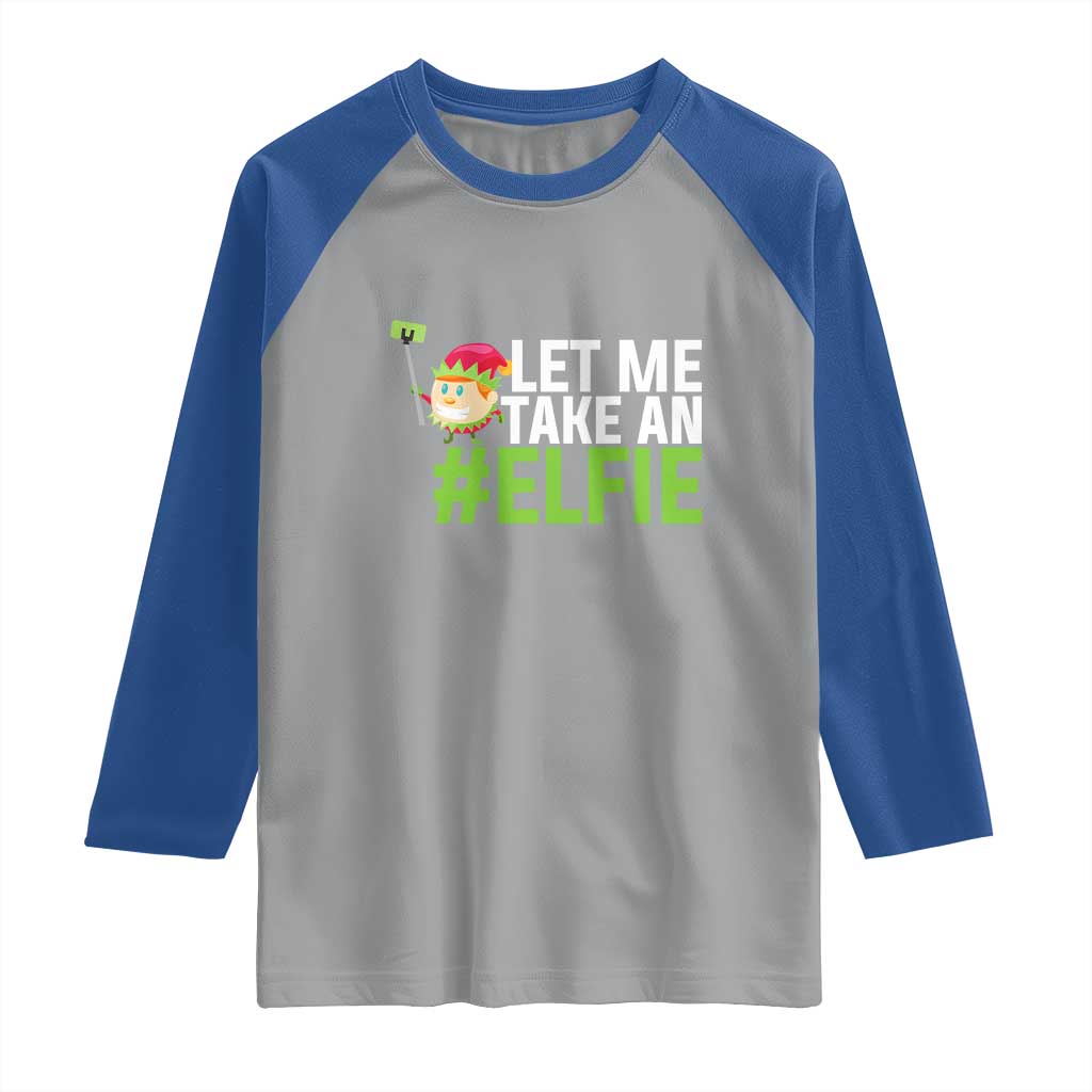 Christmas Elf Raglan Shirt Let Me Take An Elfie