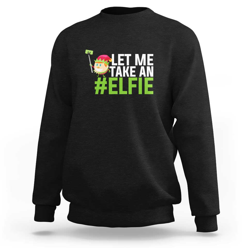 Christmas Elf Sweatshirt Let Me Take An Elfie - Wonder Print Shop
