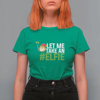 Christmas Elf T Shirt For Women Let Me Take An Elfie - Wonder Print Shop