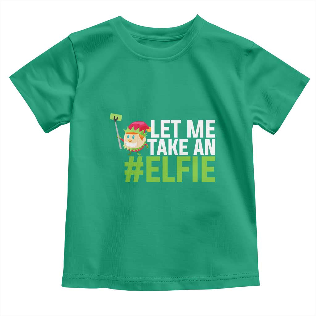 Christmas Elf Toddler T Shirt Let Me Take An Elfie