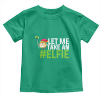 Christmas Elf Toddler T Shirt Let Me Take An Elfie