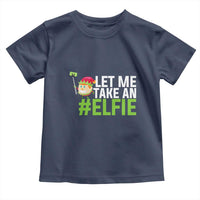 Christmas Elf Toddler T Shirt Let Me Take An Elfie