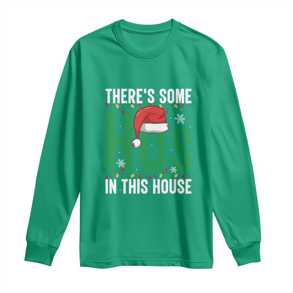 Christmas Santa Ho Ho Ho Long Sleeve Shirt There's Some Hos In This House