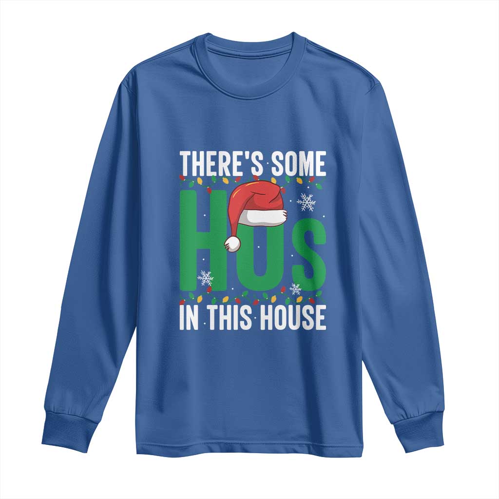 Christmas Santa Ho Ho Ho Long Sleeve Shirt There's Some Hos In This House