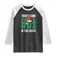 Christmas Santa Ho Ho Ho Raglan Shirt There's Some Hos In This House