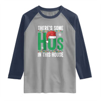 Christmas Santa Ho Ho Ho Raglan Shirt There's Some Hos In This House
