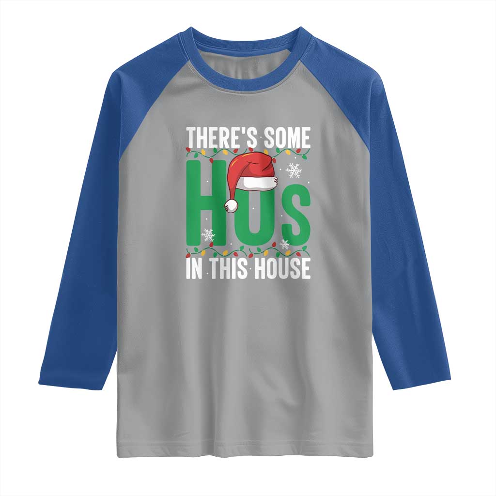 Christmas Santa Ho Ho Ho Raglan Shirt There's Some Hos In This House