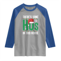 Christmas Santa Ho Ho Ho Raglan Shirt There's Some Hos In This House
