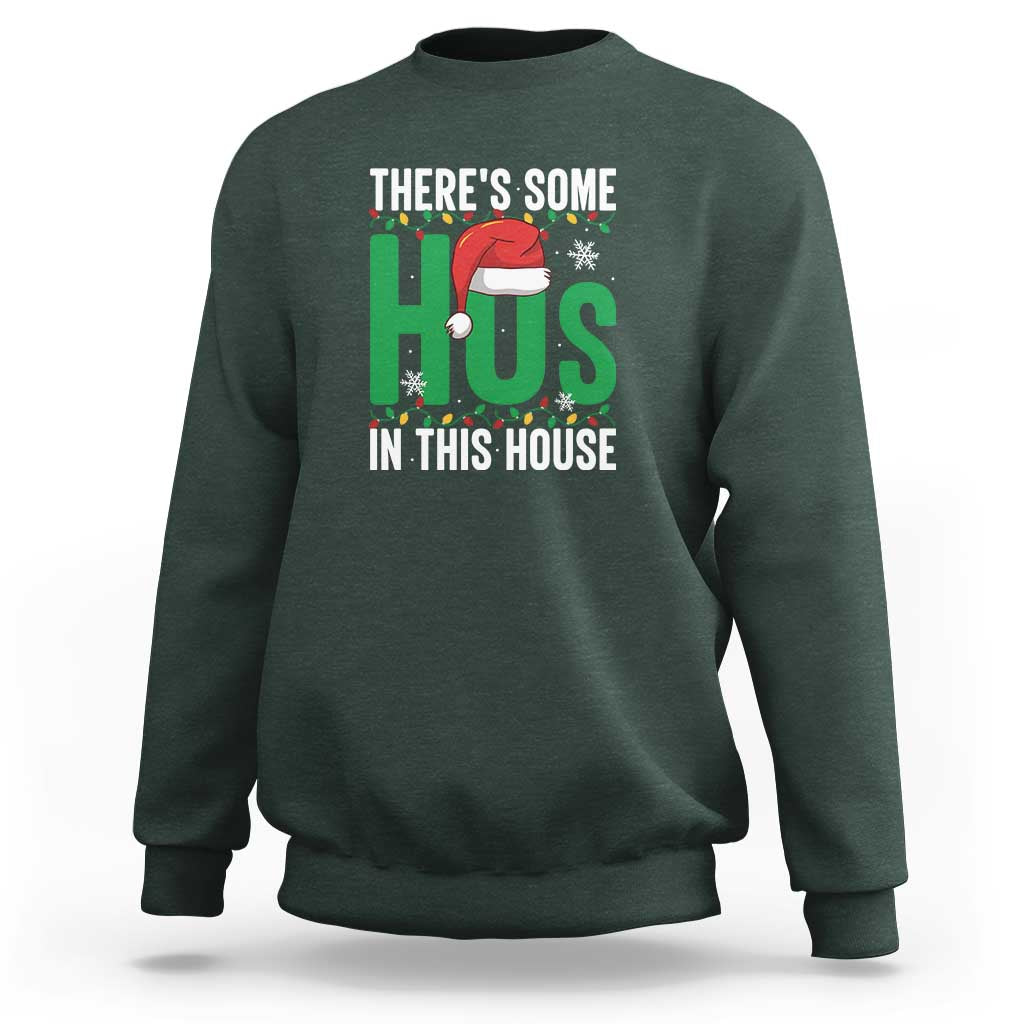 Christmas Santa Ho Ho Ho Sweatshirt There's Some Hos In This House - Wonder Print Shop