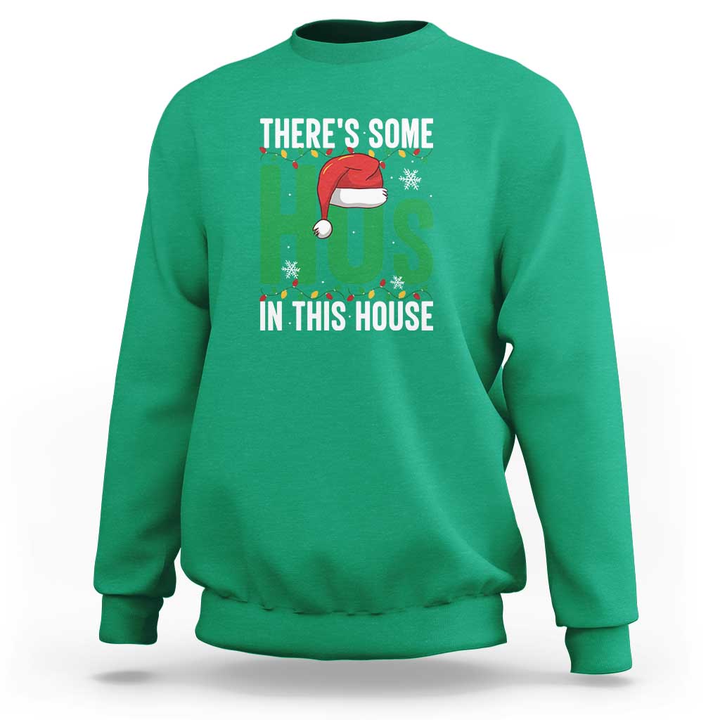 Christmas Santa Ho Ho Ho Sweatshirt There's Some Hos In This House - Wonder Print Shop