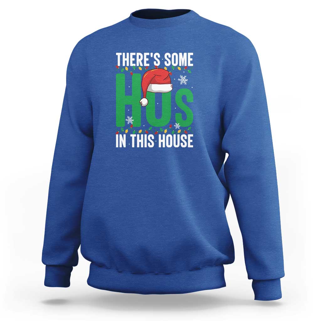 Christmas Santa Ho Ho Ho Sweatshirt There's Some Hos In This House - Wonder Print Shop