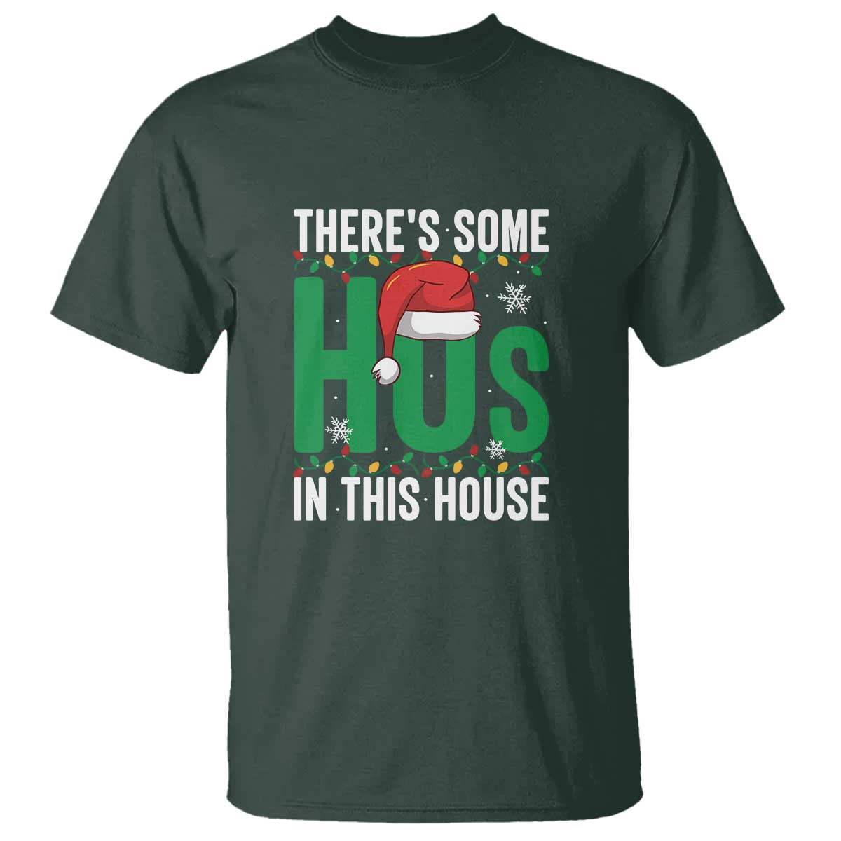Christmas Santa Ho Ho Ho T Shirt There's Some Hos In This House - Wonder Print Shop