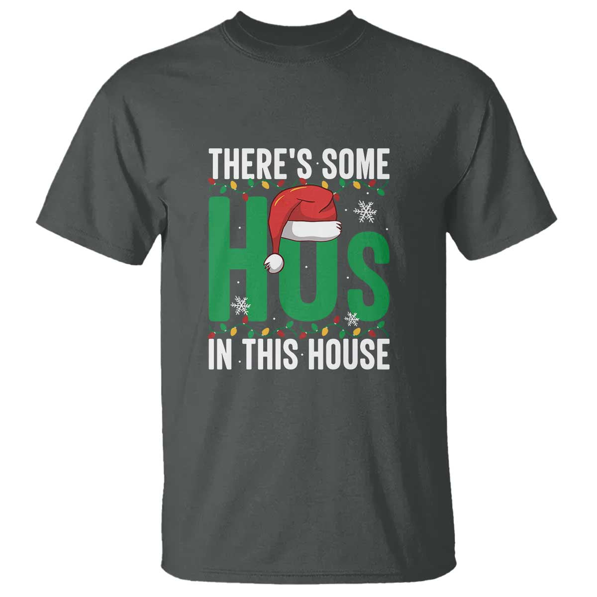 Christmas Santa Ho Ho Ho T Shirt There's Some Hos In This House - Wonder Print Shop