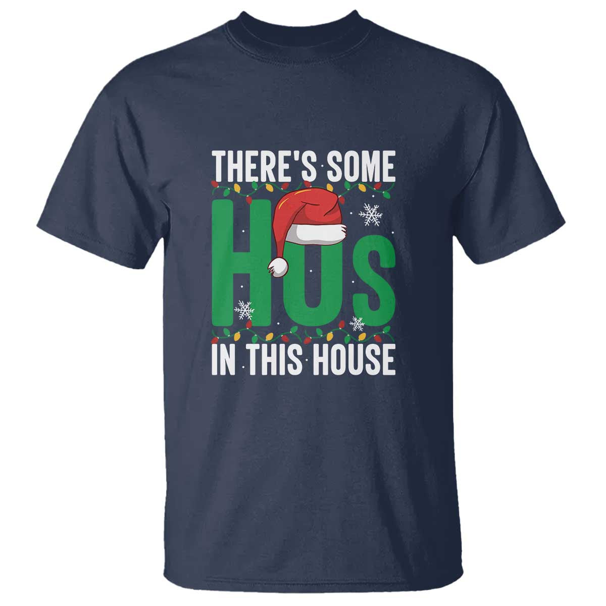 Christmas Santa Ho Ho Ho T Shirt There's Some Hos In This House - Wonder Print Shop