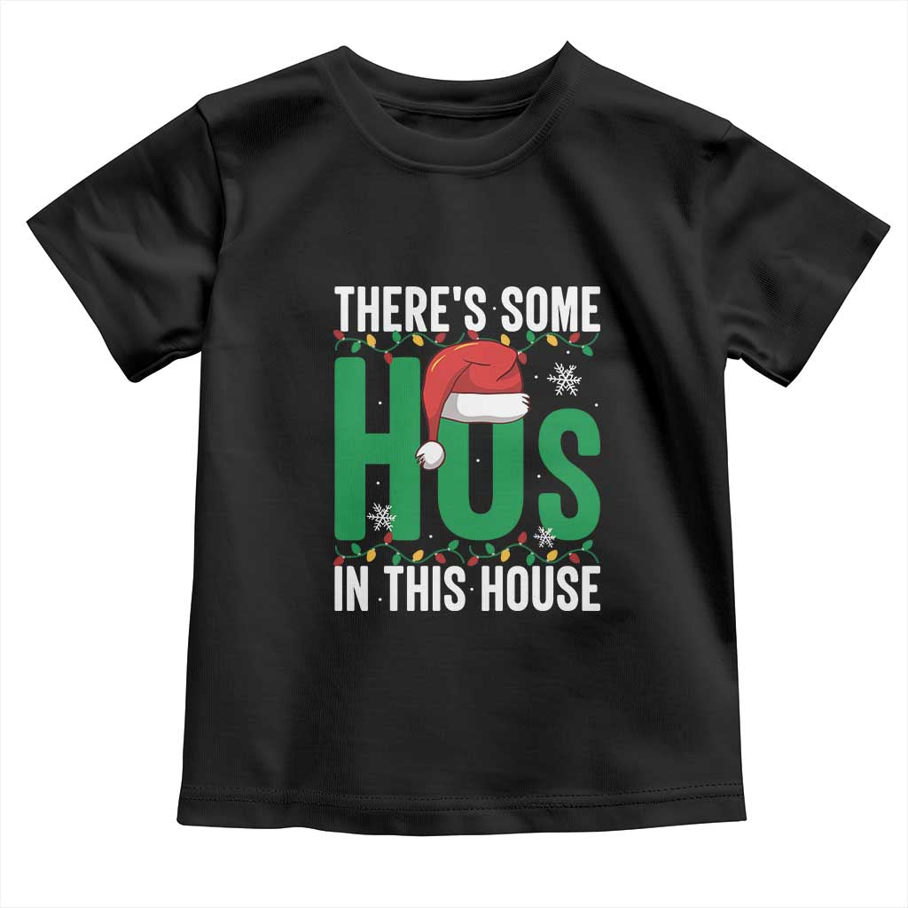 Christmas Santa Ho Ho Ho Toddler T Shirt There's Some Hos In This House